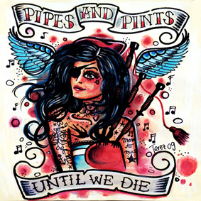 Pipes And Pints – Until We Die